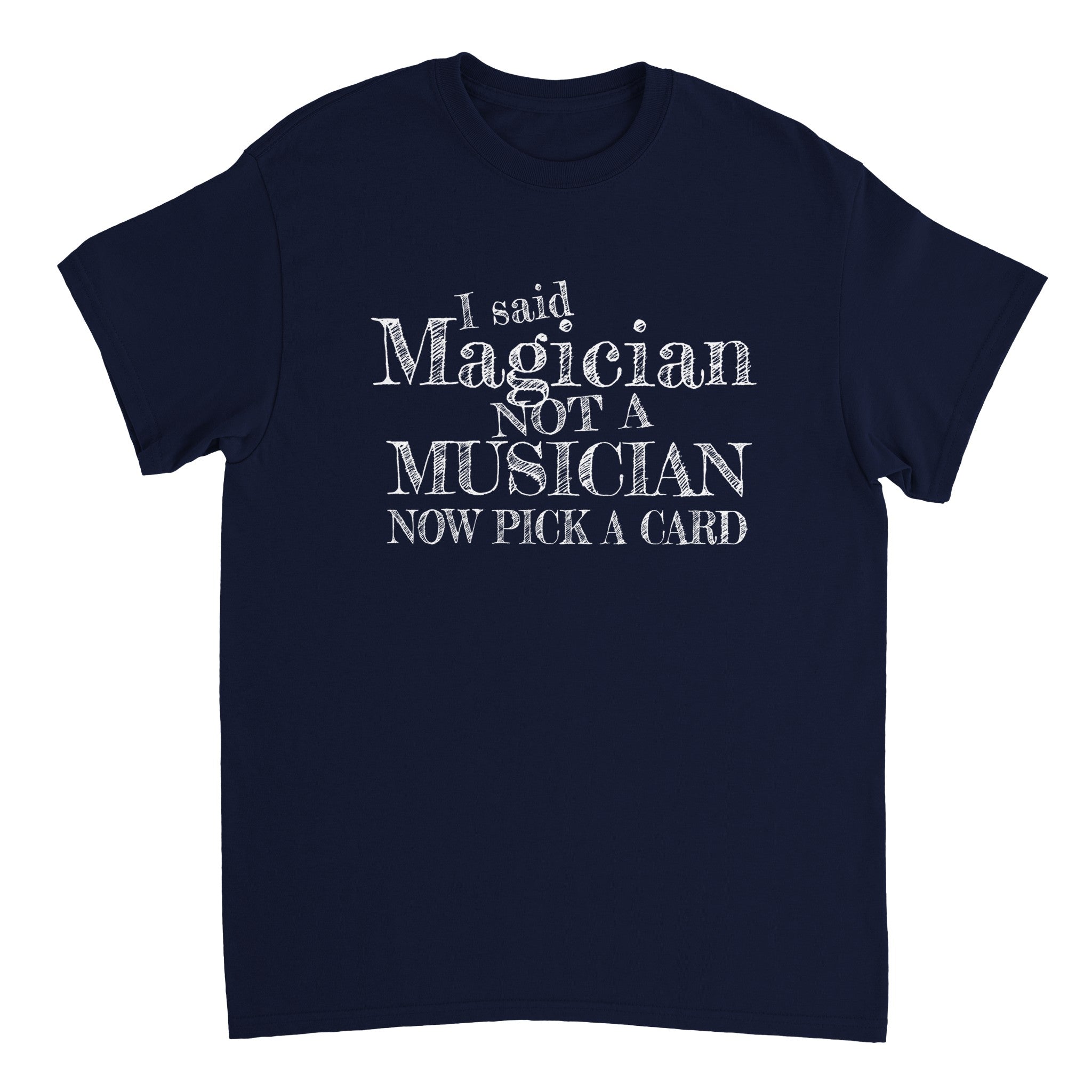 "I SAID MAGICIAN" KID FRIENDLY - JOKE T-shirt