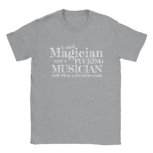 Funny - "I said Magician" Joke T-Shirt
